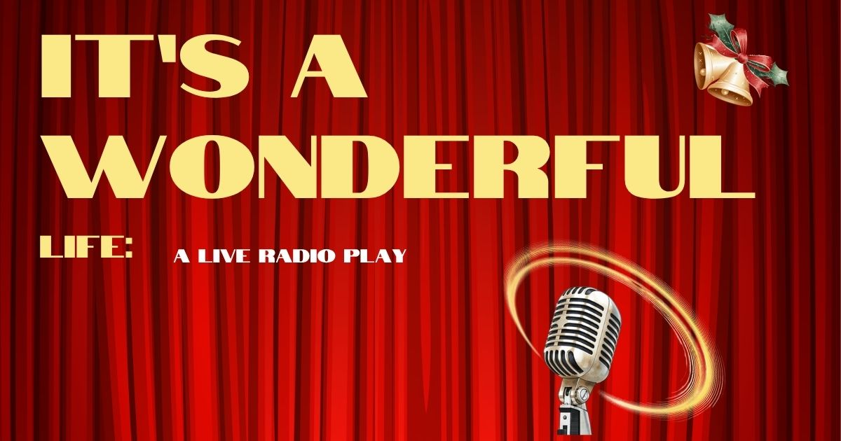 It's a Wonderful Life: A Live Radio Play at Gorton Center